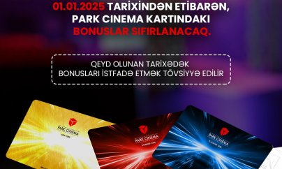 “Park Cinema”dan xəbərdarlıq: Bonus kartları sıfırlanacaq