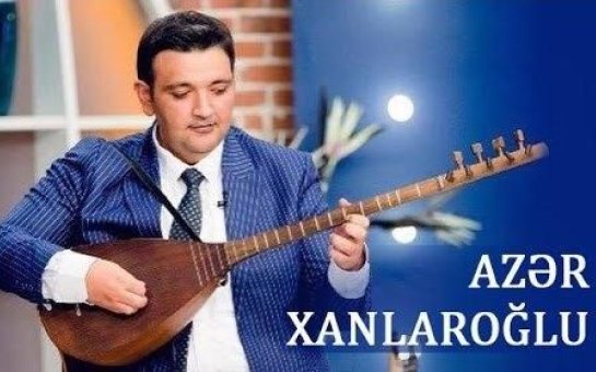 Aşıq Azər Xanlaroğlu vəfat etdi
