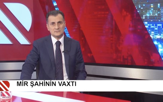 Real TV Mirşahinin diplomatik krizisə səbəb ola biləcək verilişini sildi